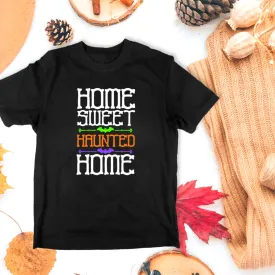 Home Sweet Haunted Home Spooky Tee - Unisex Shirt